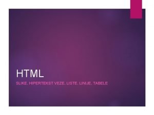 HTML SLIKE HIPERTEKST VEZE LISTE LINIJE TABELE Slike