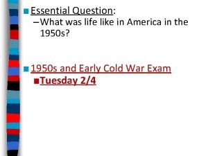 Essential Question What was life like in America