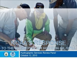 NOAAS RESPONSE TO THE BP DEEPWATER HORIZON OIL