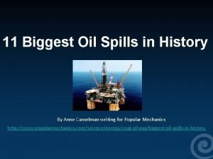 11 Biggest Oil Spills in History By Anne