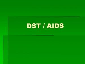 DST AIDS DST AIDS Definio DST so doenas