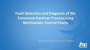 Fault Detection and Diagnosis of the Tennessee Eastman