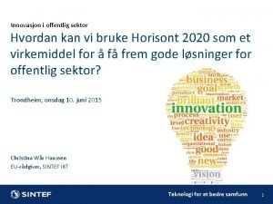 Innovasjon i offentlig sektor Hvordan kan vi bruke