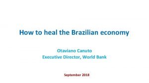 How to heal the Brazilian economy Otaviano Canuto