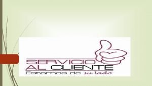 CONCEPTO El servicio de atencin al cliente o