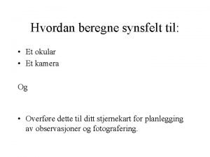 Hvordan beregne synsfelt til Et okular Et kamera