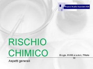 Nuovo Studio Associato 626 RISCHIO CHIMICO Aspetti generali