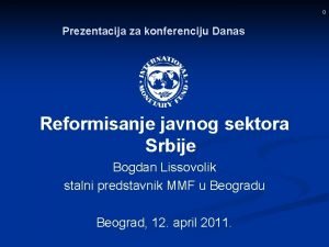 0 Prezentacija za konferenciju Danas Reformisanje javnog sektora