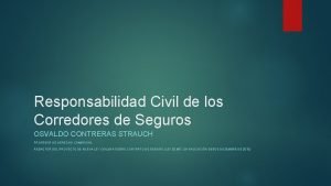 Responsabilidad Civil de los Corredores de Seguros OSVALDO