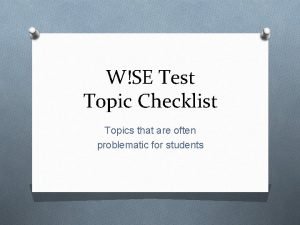WSE Test Topic Checklist Topics that are often
