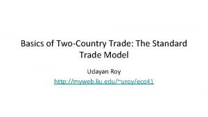 Basics of TwoCountry Trade The Standard Trade Model