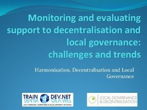 Monitoring and evaluating support to decentralisation and local