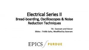 Electrical Series II Breadboarding Oscilloscopes Noise Reduction Techniques