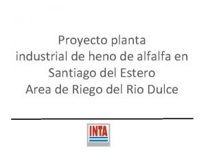 Proyecto planta industrial de heno de alfalfa en