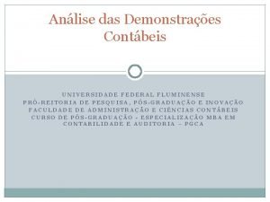 Anlise das Demonstraes Contbeis UNIVERSIDADE FEDERAL FLUMINENSE PRREITORIA