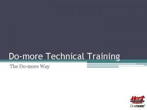 Domore Technical Training The Domore Way Domore Architecture