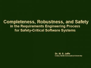 Completeness Robustness and Safety in the Requirements Engineering