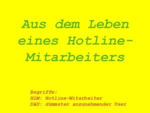 Aus dem Leben eines Hotline Mitarbeiters Begriffe HLM