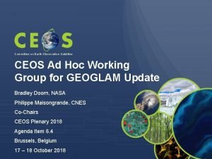 Committee on Earth Observation Satellites CEOS Ad Hoc