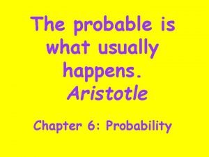The probable is what usually happens Aristotle Chapter