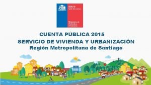 CUENTA PBLICA 2015 SERVICIO DE VIVIENDA Y URBANIZACIN