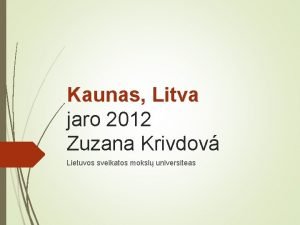 Kaunas Litva jaro 2012 Zuzana Krivdov Lietuvos sveikatos