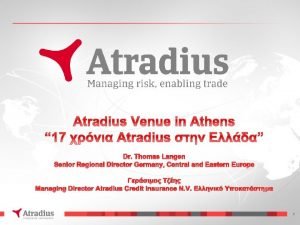 1 Atradius Venue in Athens 17 years Atradius