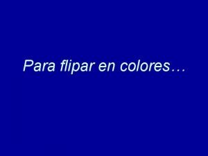 Para flipar en colores rase una vez un