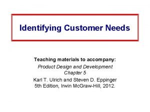 Identifying Customer Needs Teaching materials to accompany Product