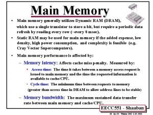 Main Memory Main memory generally utilizes Dynamic RAM