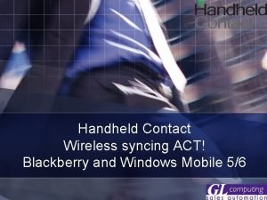 Handheld Contact Wireless syncing ACT Blackberry and Windows