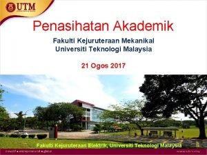 Penasihatan Akademik Fakulti Kejuruteraan Mekanikal Universiti Teknologi Malaysia