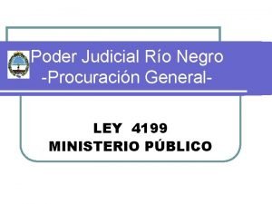 Poder Judicial Ro Negro Procuracin General LEY 4199