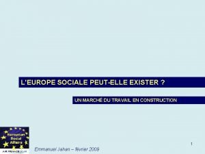 LEUROPE SOCIALE PEUTELLE EXISTER UN MARCH DU TRAVAIL