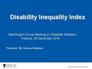 Disability Inequality Index Washington Group Meeting on Disability