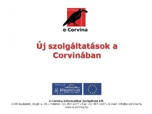 j szolgltatsok a Corvinban eCorvina Informatikai Szolgltat Kft