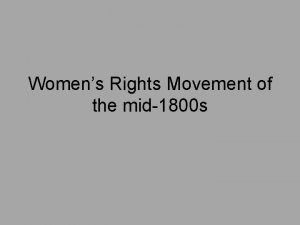 Womens Rights Movement of the mid1800 s Propertyowning