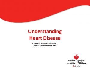 Understanding Heart Disease American Heart Association Greater Southeast