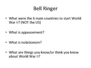 Bell Ringer What were the 6 main countries