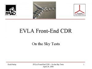 EVLA FrontEnd CDR On the Sky Tests Rick