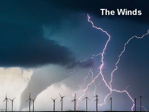 The Winds What Wind Is Wind is the