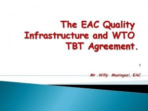 The EAC Quality Infrastructure and WTO TBT Agreement