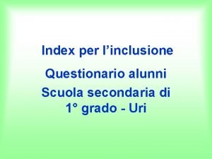 Index per linclusione Questionario alunni Scuola secondaria di