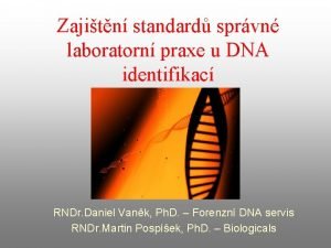 Zajitn standard sprvn laboratorn praxe u DNA identifikac