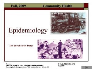 Fall 2009 Community Health Lillian Wald 1912 Epidemiology