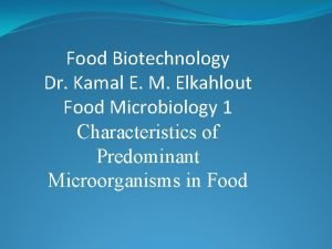 Food Biotechnology Dr Kamal E M Elkahlout Food