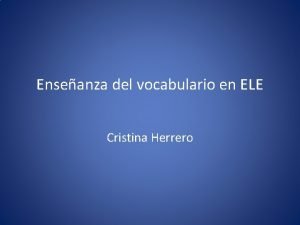 Enseanza del vocabulario en ELE Cristina Herrero agosto