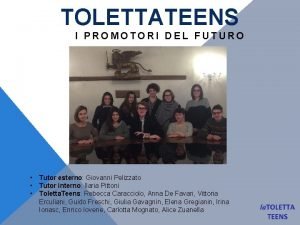 TOLETTATEENS I PROMOTORI DEL FUTURO Tutor esterno Giovanni