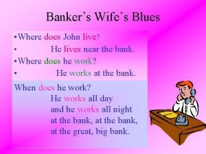 Banker's wife's blues
