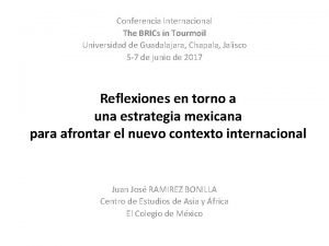 Conferencia Internacional The BRICs in Tourmoil Universidad de